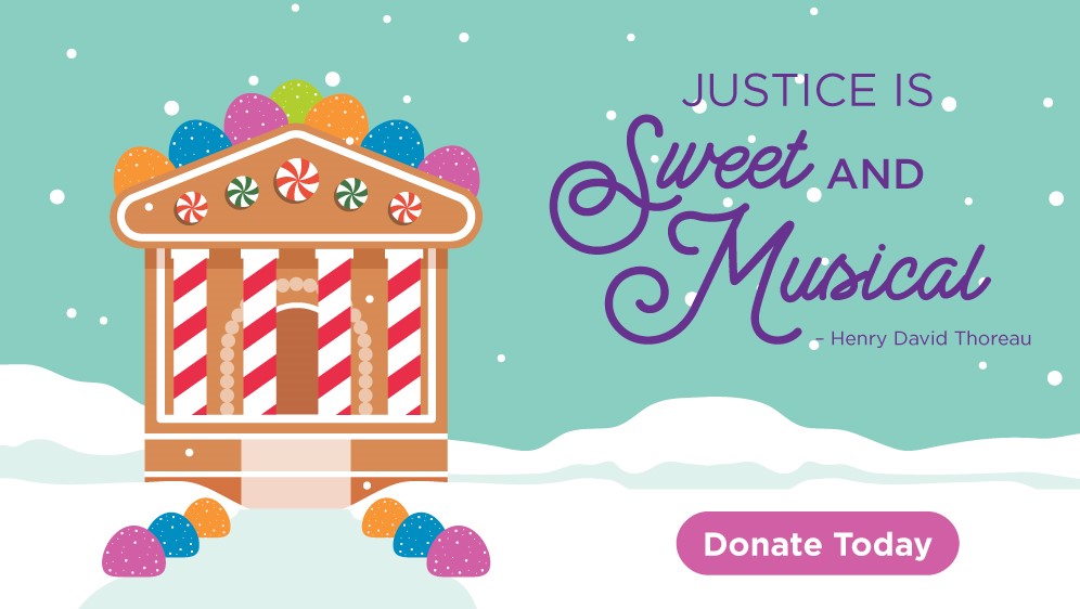 Justice is Sweet and Musical - Donate today